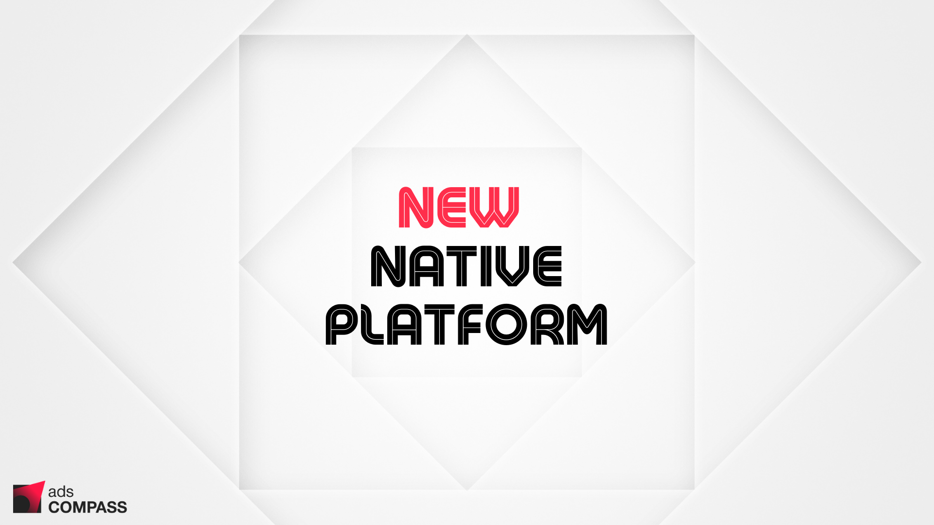 New Native Platform