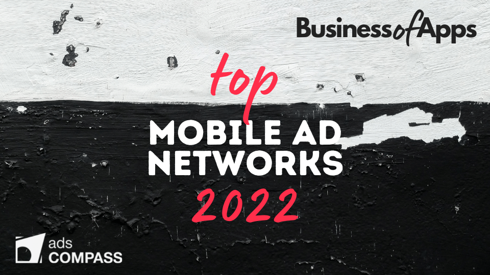 AdsCompass included in Top Mobile Ad Networks (2022)